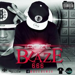 New York City Recording Artist Rozeblaze Delivers New Mixtape "666 (Whut Daep)"