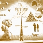 Keenhouse - A Future Past Remixed