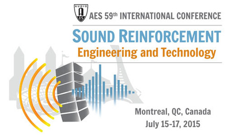 59th AES Conference, On Sound Reinforcement, To Be Held July 15-17, 2015 In Montreal, Canada