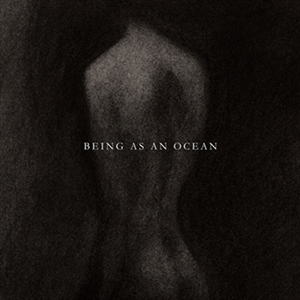 Being As An Ocean Streaming New Song; Self-Titled LP Out June 30, 2015