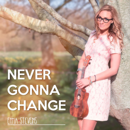 Emma Stevens Will Release New Single "Never Gonna Change" On July 17, 2015