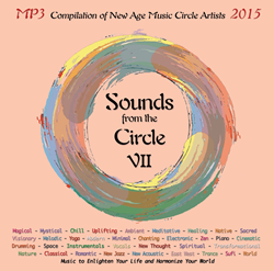 Sounds From The Circle VII - The Celebrated Annual Compilation Of Global Artists - Promotes Over Four Hours Of Lush, Culturally Diverse, And Captivating New Age Music