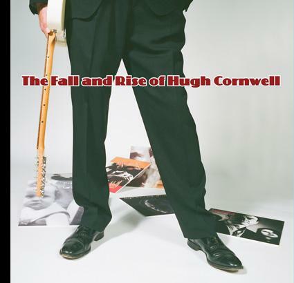 The Fall And Rise Of Hugh Cornwell!