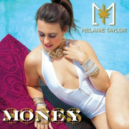 Award Winning Best Pop Artist Melanie Taylor Releases New Summer 2015 Single $$$$$ (Money)