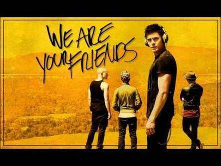 We Are Your Friends: Music From The Original Motion Picture