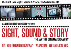 Manhattan Edit Workshop Introduces First Ever "Sight, Sound & Story: The Art Of Cinematography" Production Event