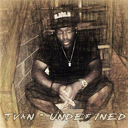 Tvan - Undefined - The Album Available 9-15-15