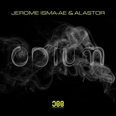 Jerome Isma-Ae And Alastor's Collab "Opium" Feeds Your Dancefloor Addiction