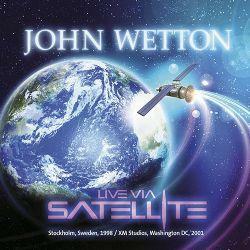 King Crimson & Asia Legend John Wetton Releases "Live Via Satellite" Out Now!