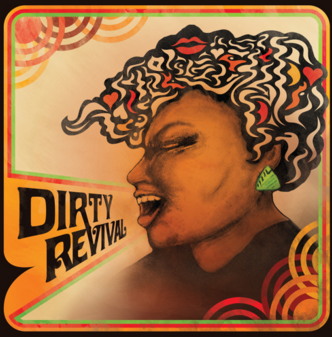 Soul/Hip-Hop Group Dirty Revival Celebrate Release Of Their Debut, Self-Titled Full-Length