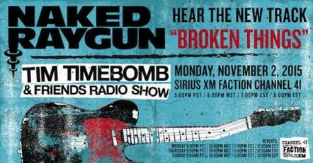 Naked Raygun Drops A New Track "Broken Things" On Tim Timebomb & Friends Radio Show On SiriusXM