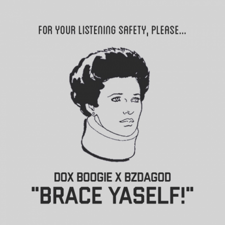 Dox Boogie & Bzdagod - "Brace Yaself"