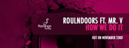 Roulndoors And Mr. V Release "How We Do It" On Fedde Le Grand's Flamingo Rec.
