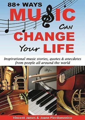 "88+ Ways Music Can Change Your Life" Endorsed By Bestselling Author Jack Canfield