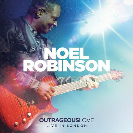 UK Worship Leader Noel Robinson's Live Album, Outrageous Love, To Debut In North America Jan. 22