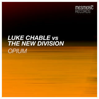 Luke Chable Vs The New Division - 'Opium'