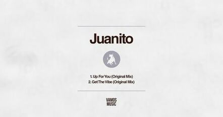 Juanito - Get The Vibe / Up For You