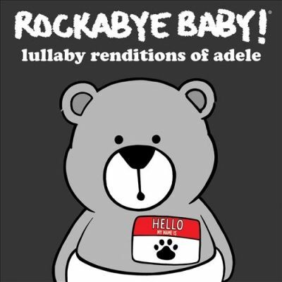 "Rolling In Their Sleep": Rockabye Baby! Lullaby Renditions Of Adele 4.29