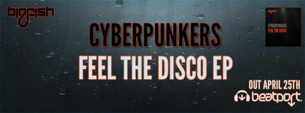 Cyberpunkers Release 'Feel The Disco' EP On Big Fish Records