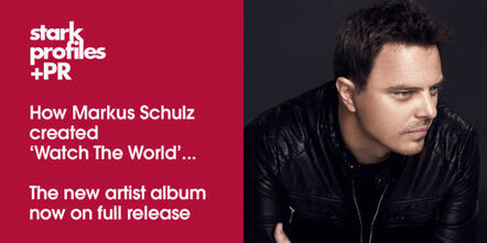 How Markus Schulz Created "Watch The World:; New Artist Album Now On Full Release