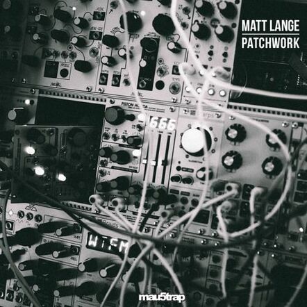 Mau5trap Presents Matt Lange 'Patchwork' EP Out Now