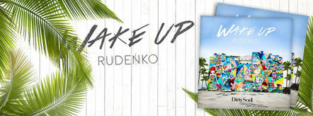 Rudenko Returns With Easy Listening, Deep House Release "Wake Up"