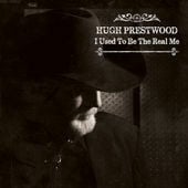 Legendary Songwriter Hugh Prestwood To Release First Full Album "I Used To Be The Real Me"