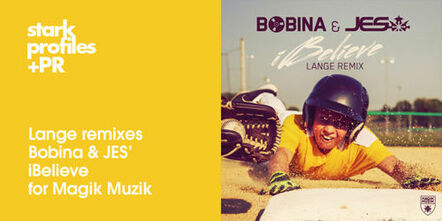 Lange Remixes Bobina & JES' 'iBelieve' For Magik Muzik