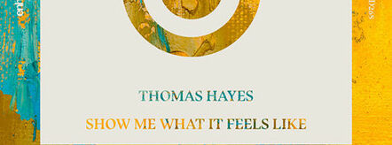 Thomas Hayes' Summer-Infused Positivity In "Show Me What It Feels Like"