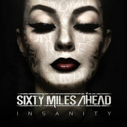 Sixty Miles Ahead New Album 'insanity' Out Today!