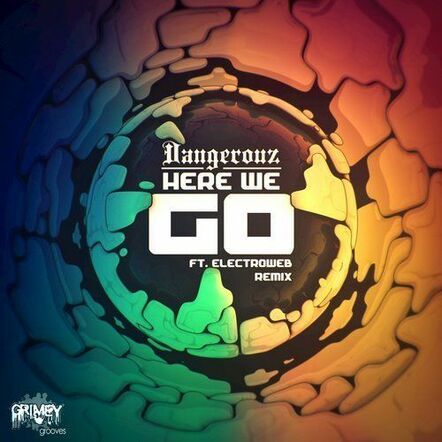 Dangerouz And Grimey Grooves Records Team Up For 'Here We Go'