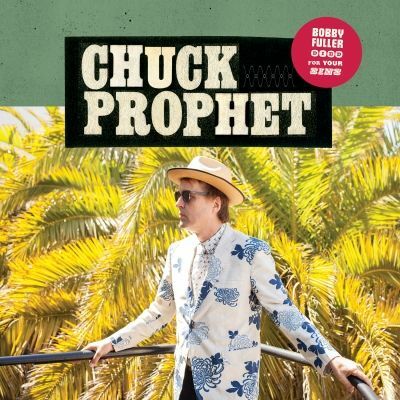 Chuck Prophet Reveals Gritty, Jangly Title Track From Upcoming LP 'Bobby Fuller Died For Your Sins'