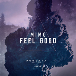 Out Now: Mimo, "Feel Good" (Powerkat Records)