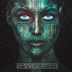 IAMEVE Announces "Starman" Video Launch And Its Two Keyframe-Entertainment Remix Releases