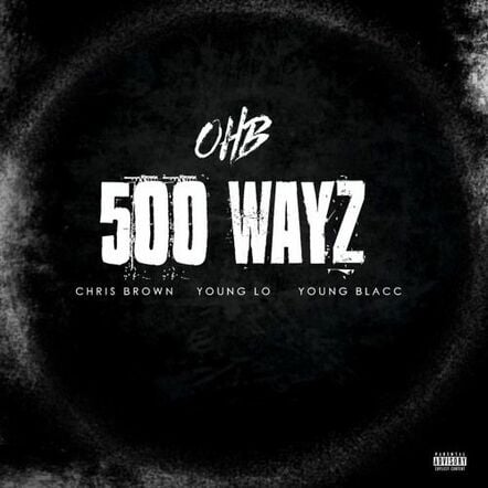 Chris Brown Drops "500 WAYZ," Featuring Young Lo & Young Blacc