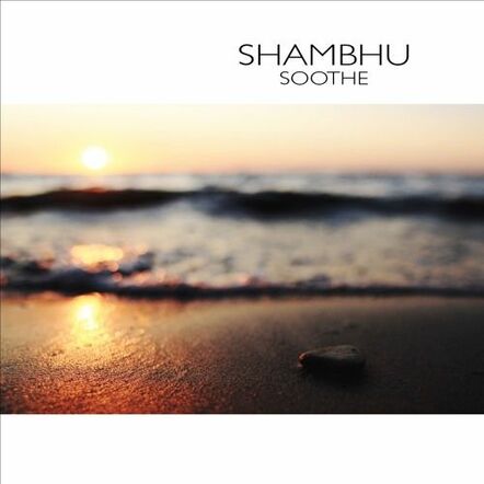 Acclaimed New Age Guitarist, Shambhu, Releasing New Album 'Soothe' - Out February 1, 2017