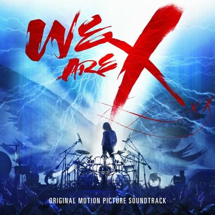 'We Are X': Soundtrack To Critically Acclaimed Music Documentary - Released March 3, 2017