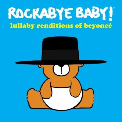 Beyonce Meets Lullabies: Rockabye Baby! Lullaby Renditions Of Beyonce, Out February 24, 2017