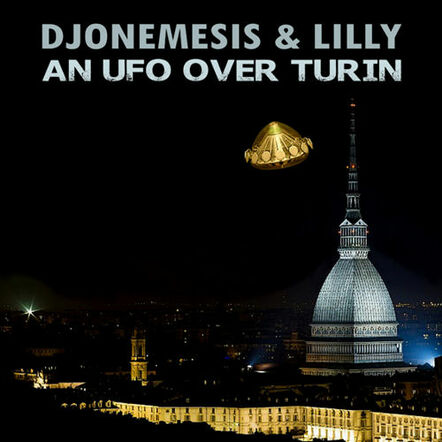 DJoNemesis & Lilly, "An UFO Over Turin": Music Single, EP