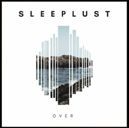 Sleeplust Hope To Find A Way Into Your Heart With "Over"