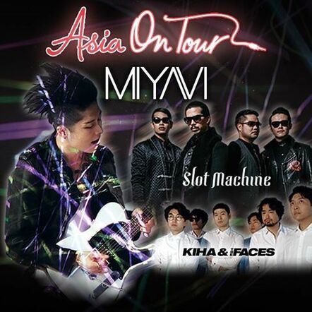"Asia On Tour," Featuring Miyavi, Slot Machine And Kiha & The Faces