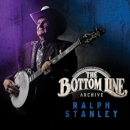 Live At The Bottom Line Series Releases New Ralph Stanley Project