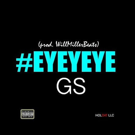 New York Rapper GS Releases Debut Single 'Eyeyeye'