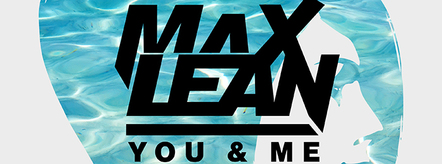 Max Lean Brings Summer Grooves With New Release "You & Me"