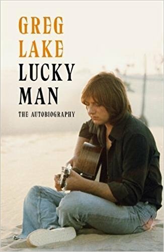 ELP Legend Greg Lake's Eagerly Awaited Autobiography "Lucky Man" Now Available In The UK!