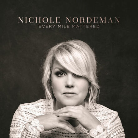 Award-Winning Singer/Songwriter Nichole Nordeman Releases 'Every Mile Mattered'