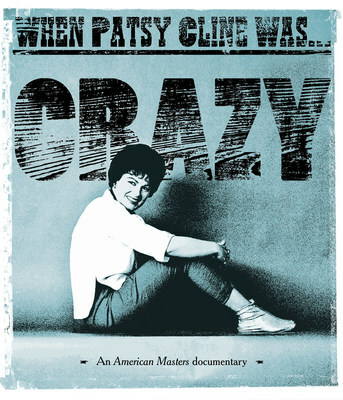 Patsy Cline's Inimitable Life And Legacy Examined In New Dvd, 'When Patsy Cline Wasâ€¦ Crazy,' Featuring Acclaimed 'American Masters' Documentary And Exclusive Bonus Material