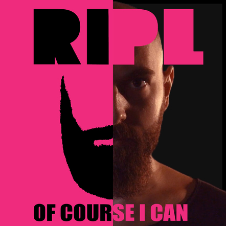 RIPL Releases "Of Course I Can" On October 13, 2017