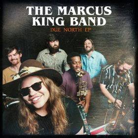 The Marcus King Band Announces 'Due North' EP Out October 27, 2017