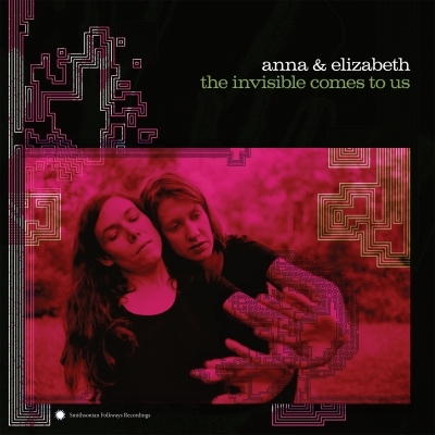 Avant-Garde Folk Duo Anna & Elizabeth Join Smithsonian Folkways